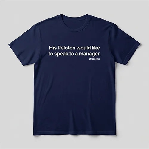 Roast joke T shirt.